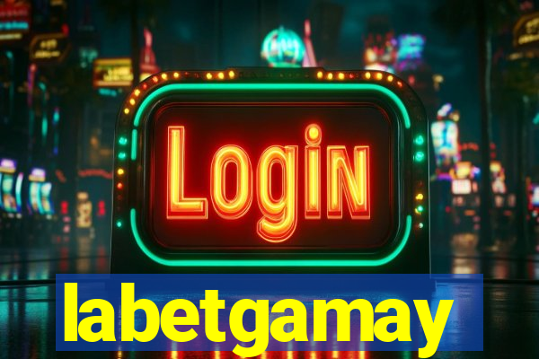 labetgamay