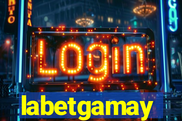 labetgamay