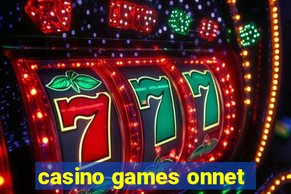 casino games onnet