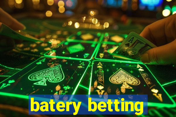 batery betting