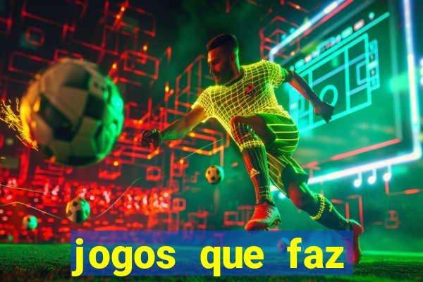 jogos que faz ganhar dinheiro