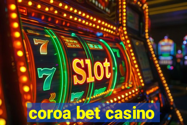 coroa bet casino