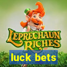 luck bets