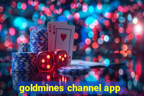 goldmines channel app