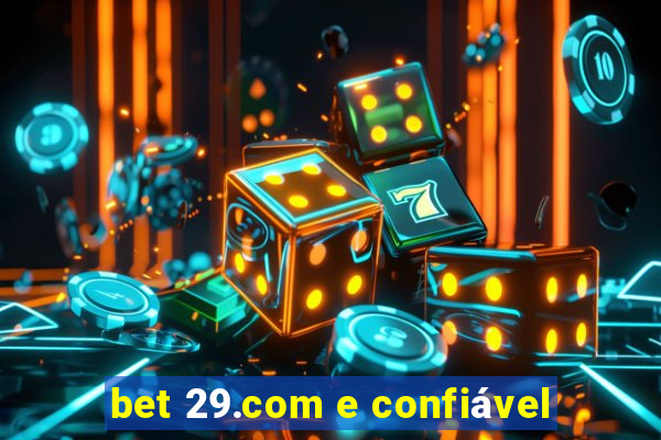 bet 29.com e confiável