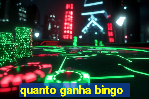 quanto ganha bingo