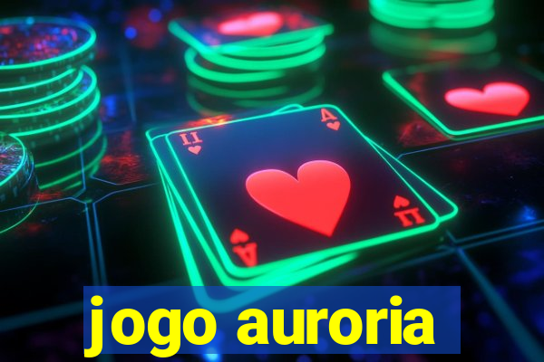 jogo auroria