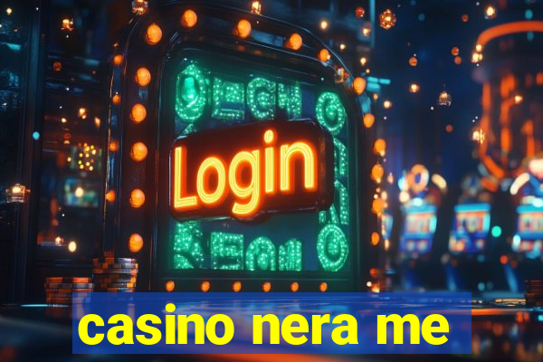 casino nera me