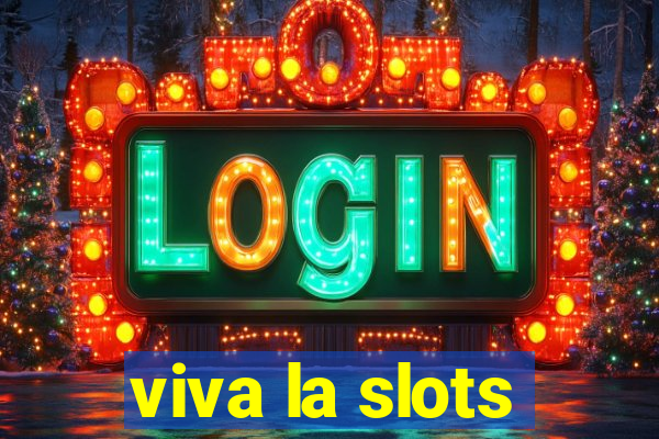 viva la slots