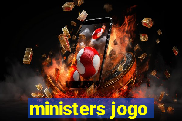 ministers jogo