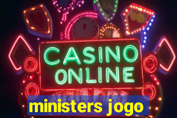 ministers jogo