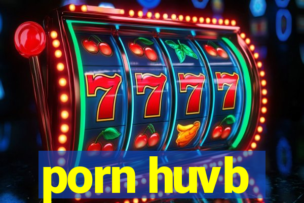 porn huvb