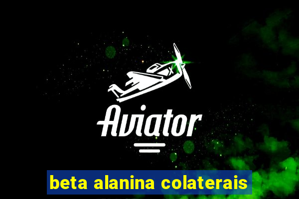 beta alanina colaterais