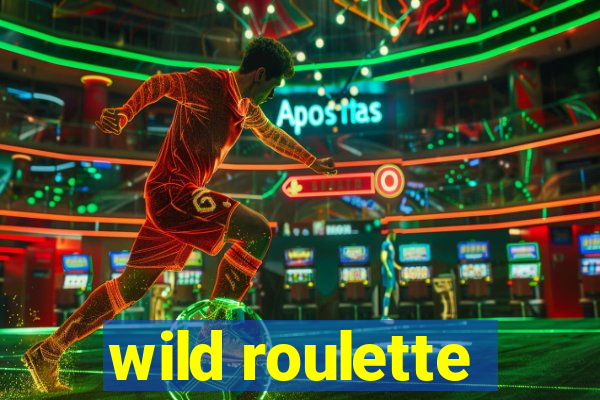 wild roulette