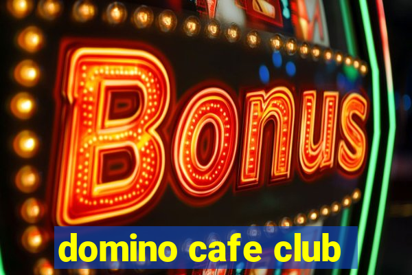 domino cafe club