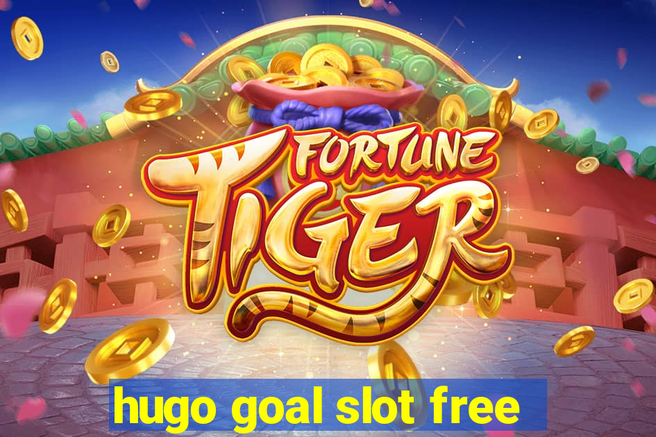 hugo goal slot free