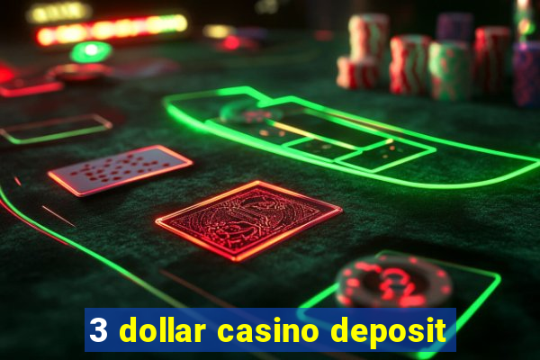 3 dollar casino deposit