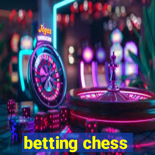 betting chess