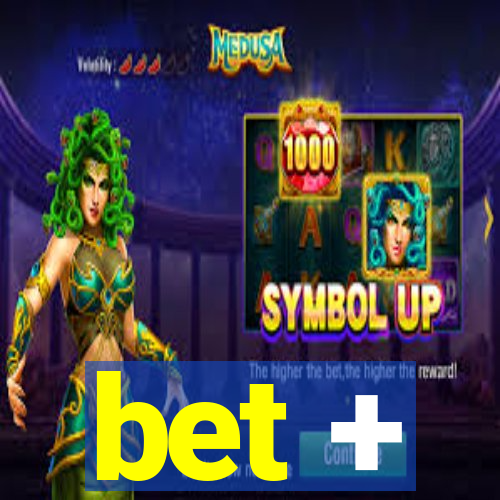 bet +