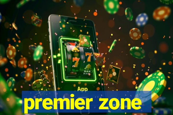 premier zone