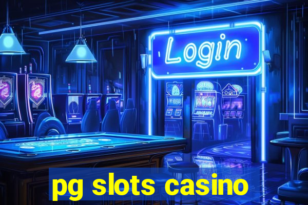 pg slots casino