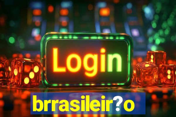 brrasileir?o