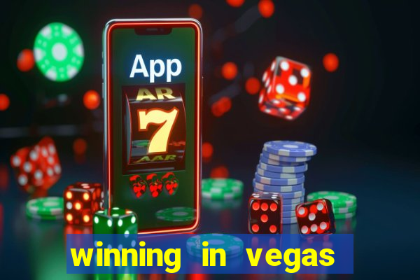 winning in vegas slot machines