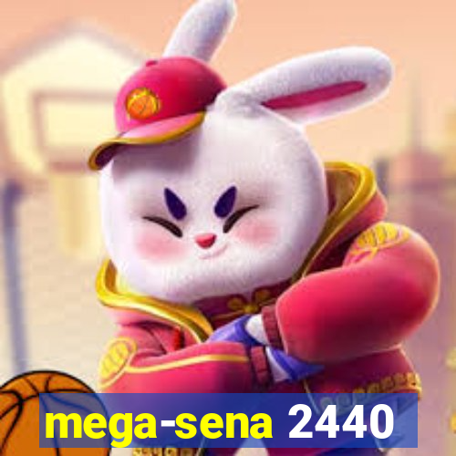 mega-sena 2440