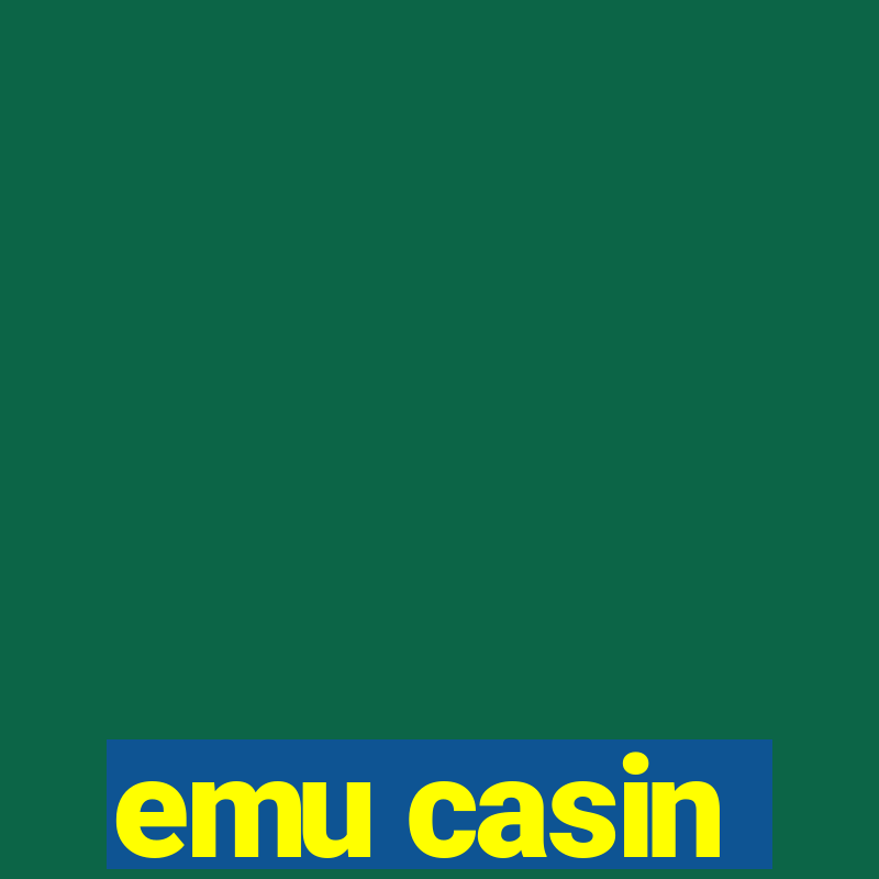 emu casin