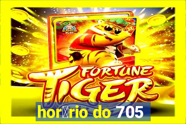 hor谩rio do 705