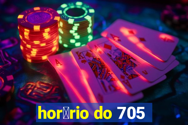 hor谩rio do 705