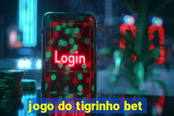 jogo do tigrinho bet