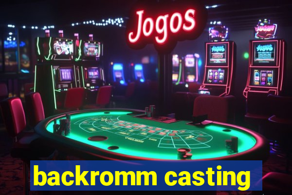 backromm casting