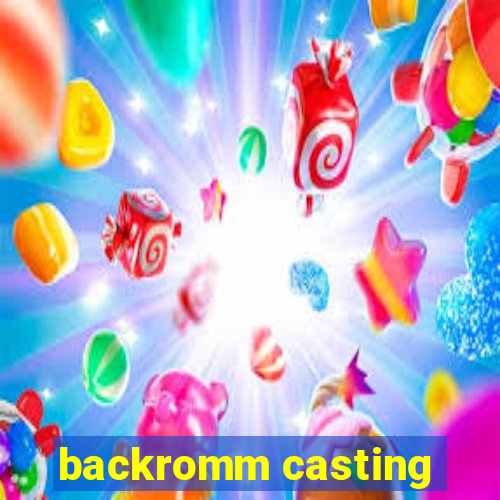 backromm casting