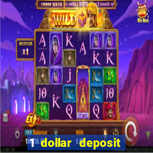 1 dollar deposit bonus casino