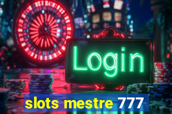 slots mestre 777