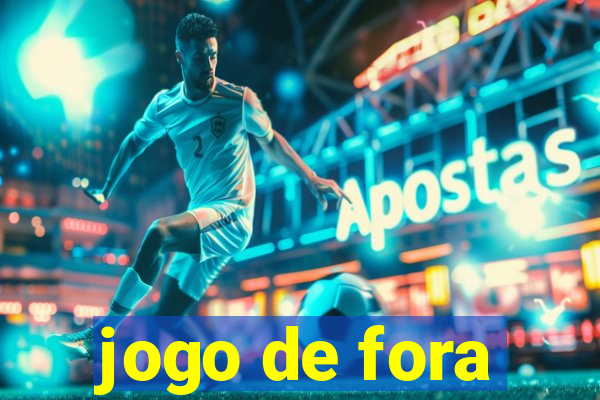 jogo de fora