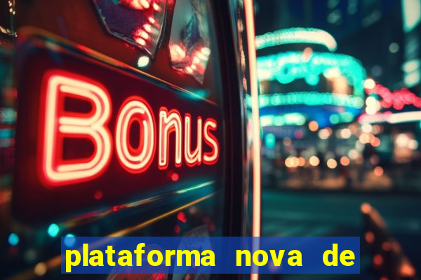 plataforma nova de jogo pagando