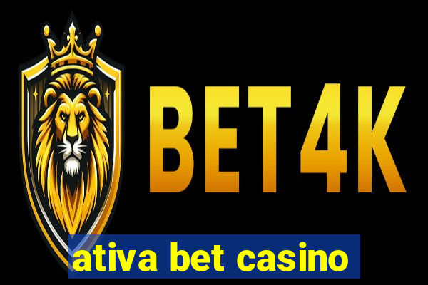 ativa bet casino