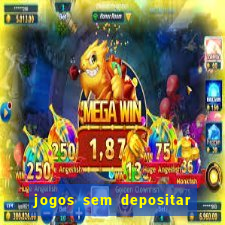 jogos sem depositar para ganhar dinheiro