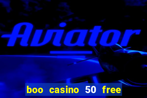 boo casino 50 free spins no deposit