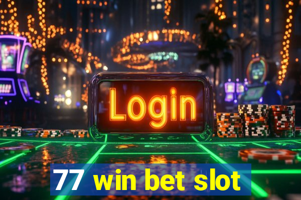 77 win bet slot