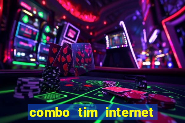 combo tim internet e celular