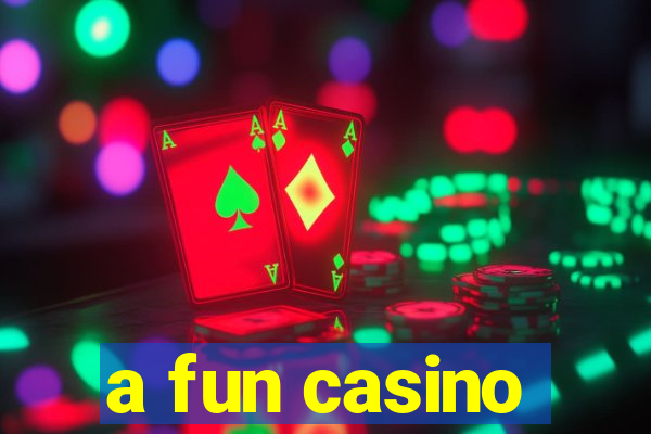 a fun casino