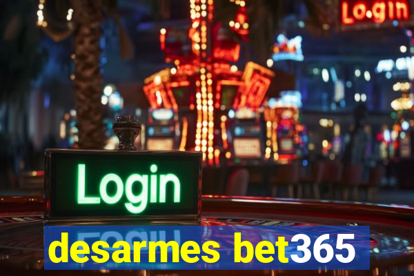 desarmes bet365