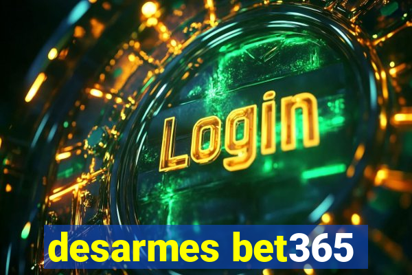 desarmes bet365