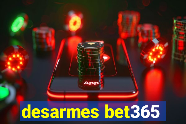 desarmes bet365