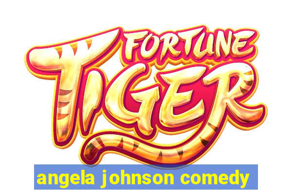 angela johnson comedy