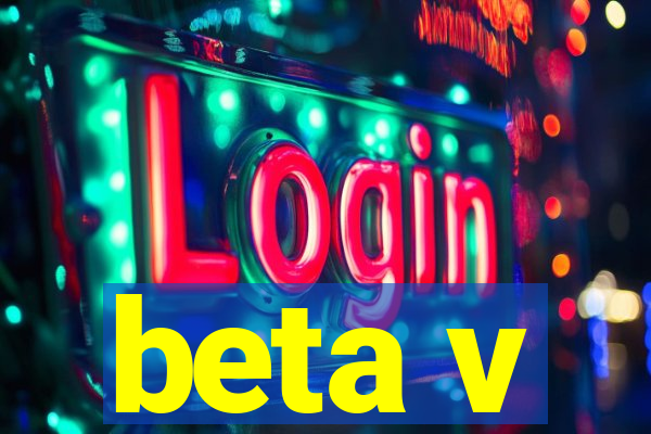 beta v