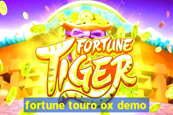 fortune touro ox demo